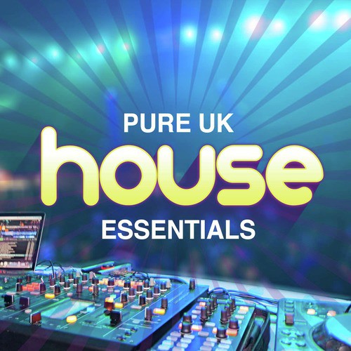 Pure Uk House Essentials