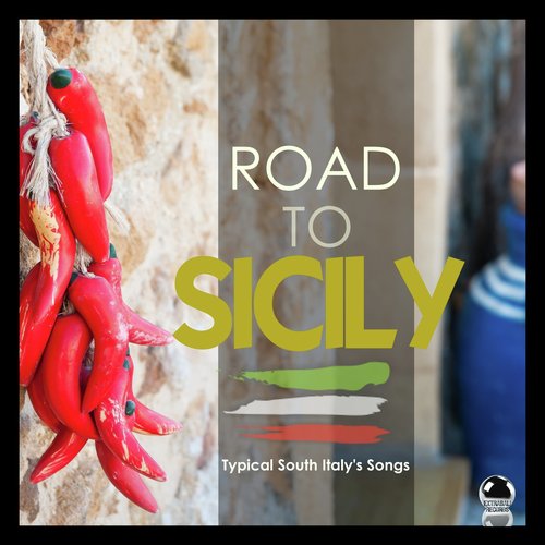 ROAD TO SICILY Typical South Italy's Songs
