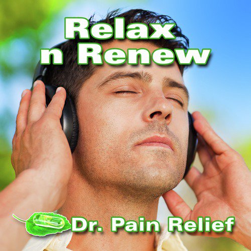 Relax n Renew (Music That Is the Doctor's Prescription for Pain Relief)