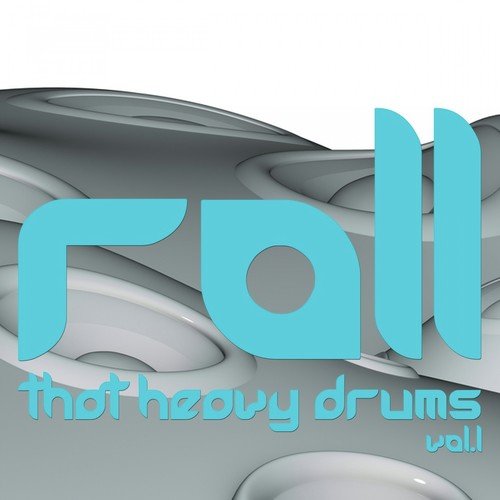 Roll That Heavy Drums, Vol. 1