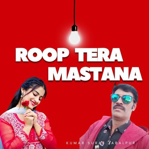 Roop Tera Mastana