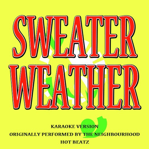 The Neighbourhood lyrics, Sweater Weather