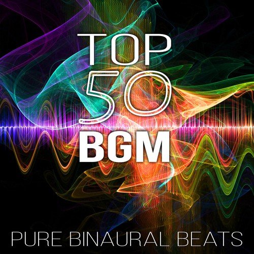 TOP 50 BGM: Pure Binaural Beats, Brainwave Therapy Music System, Pranayama, Complete Study Relaxation, Zen Guided Meditation