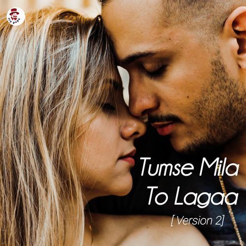 Tumse Mila To Lagaa [ Version2 ]