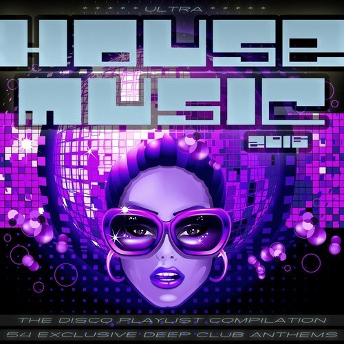 Ultra House Music (The Disco Club Playlist Compilation)