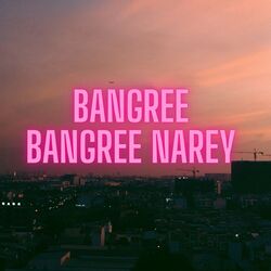 Bangree Bangree Narey-MRpGWTFZYmA