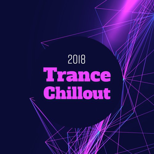 2018 Trance Chillout