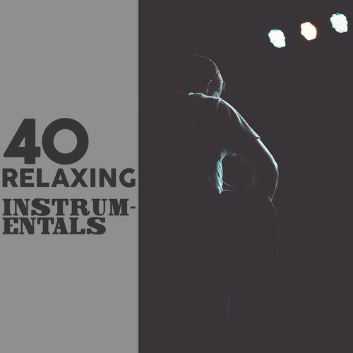 40 Relaxing Instrumentals