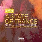 A State Of Trance Top 20 - March 2019 (Selected by Armin van Buuren) (Miami Edition)