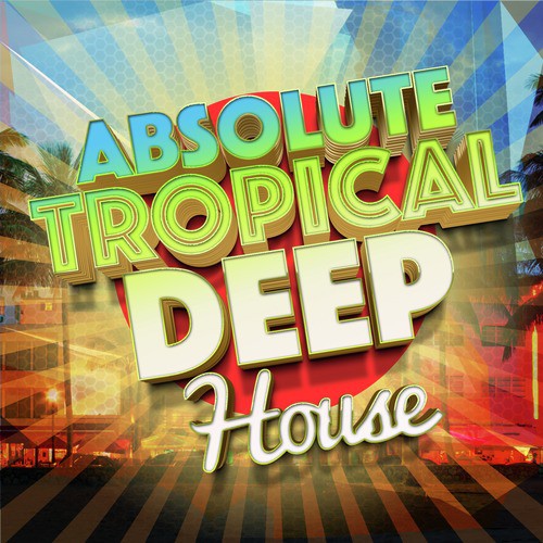 Absolute Tropical Deep House