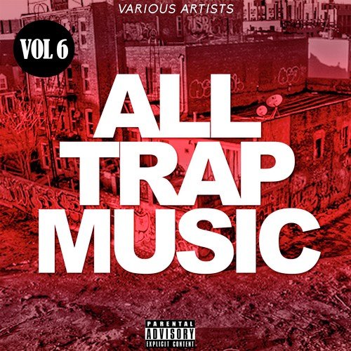 All Trap Music (Vol. 6)