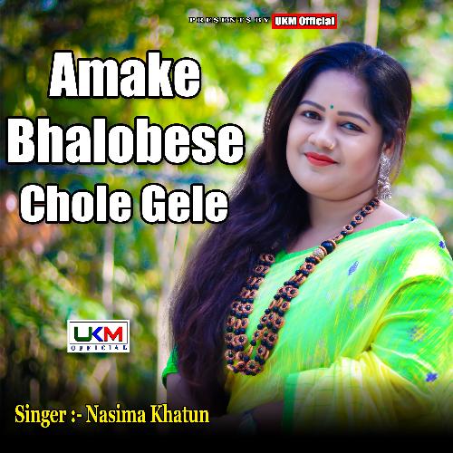 Amake Bhalobese Chole Gele