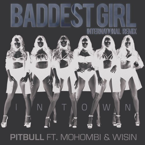 Baddest Girl in Town (International Remix)