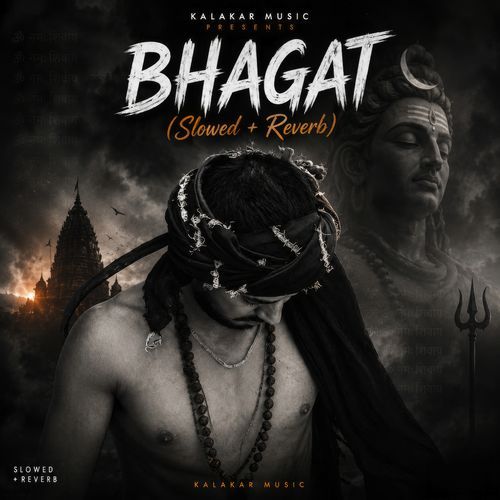 Bhagat (Slowed + Reverb)