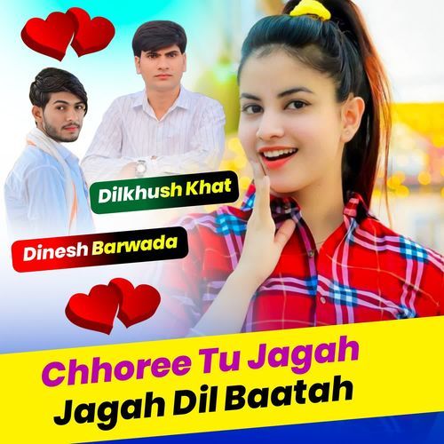 Chhoree Tu Jagah Jagah Dil Baatah