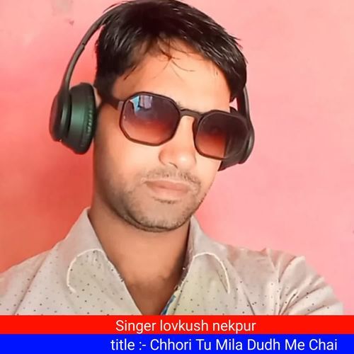Chhori Tu Mila Dudh Me Chai