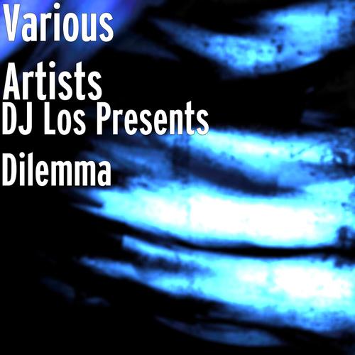 DJ Los Presents Dilemma