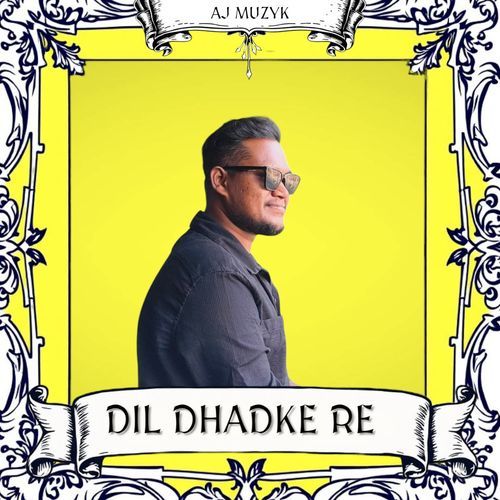Dil Dhadke Re