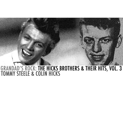 Grandad&#039;s Rock: The Hicks Brothers &amp; Their Hits, Vol. 3