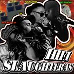 HI FI SLAUGHTERERS