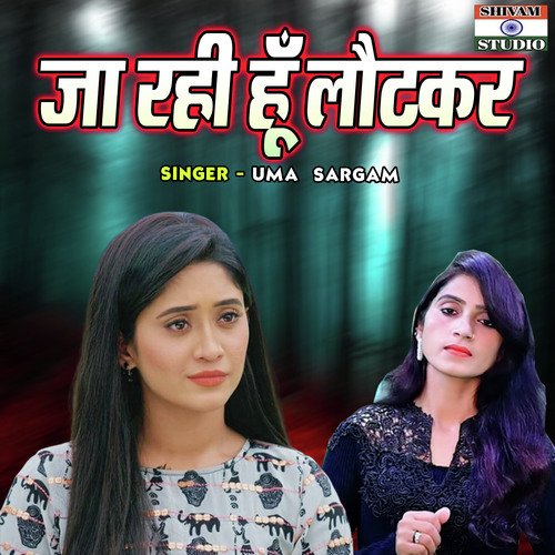 Jaa Rahi Hoon Laut Kar