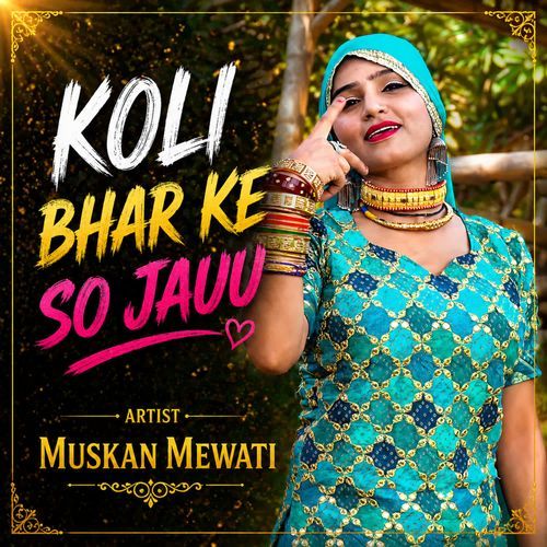 Koli Bhar Ke So Jauu