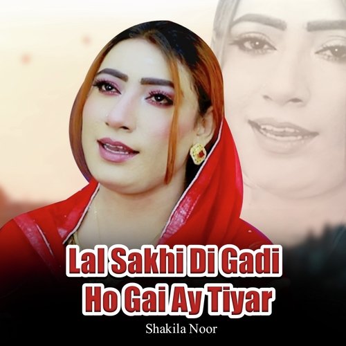 Lal Sakhi Di Gadi Ho Gai Ay Tiyar