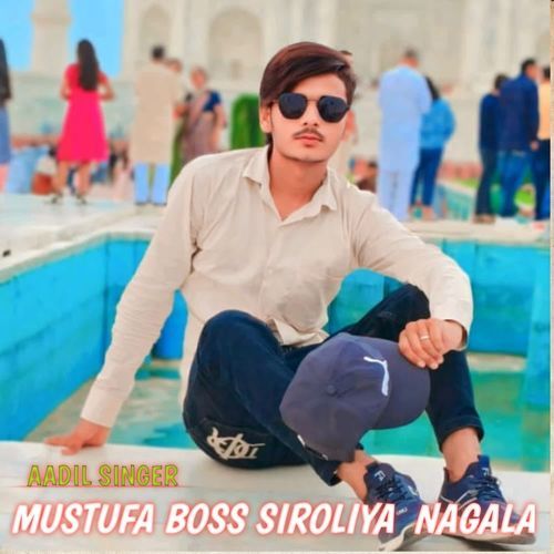 MUSTUFA BOSS SIROLIYA NAGALA