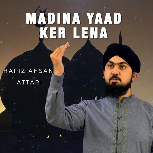 Madina Yaad Ker Lena