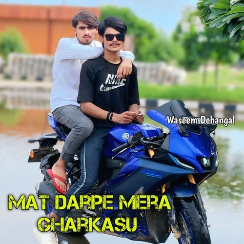 Mat Darpe Mera Gharkasu