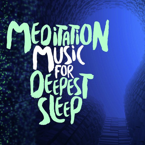 Meditation Music for Deepest Sleep