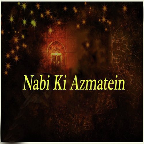 Nabi Ki Azmatein