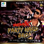 Party Hard Bro Remix