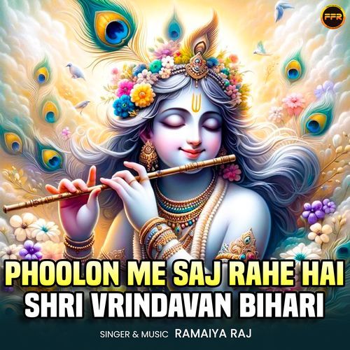 Phoolon Me Saj Rahe Hai Shri Vrindavan Bihari