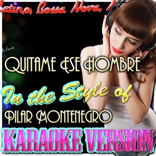 Quitame Ese Hombre (In the Style of Pilar Montenegro) [Karaoke Version]