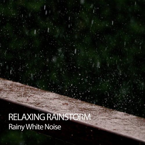 Relaxing Rainstorm: Rainy White Noise_poster_image