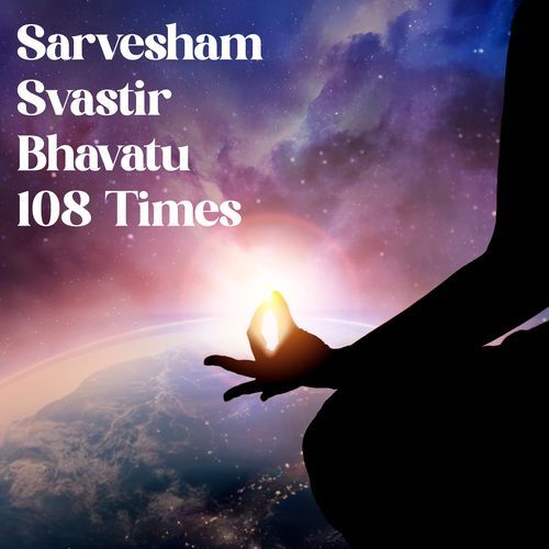 Sarvesham Svastir Bhavatu 108 Times