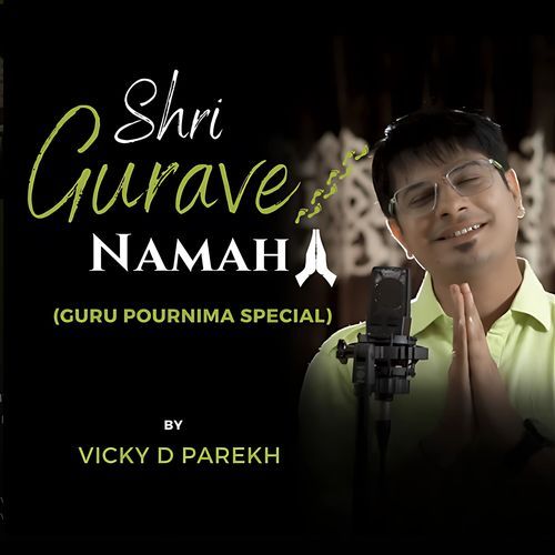 Shri Guruve Namah (Guru Pournima Song)