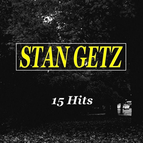 Stan Getz (15 Hits)