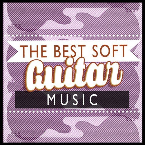 The Best Soft Guitar Music