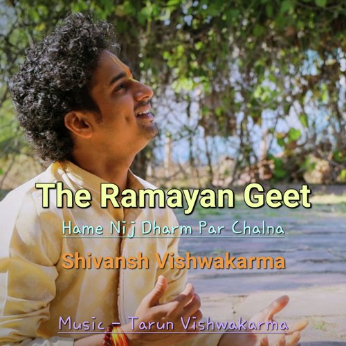 The Ramayan Geet (Hame Nij Dharm Par Chalna)