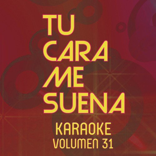 Tu Cara Me Suena Karaoke (Vol. 31)