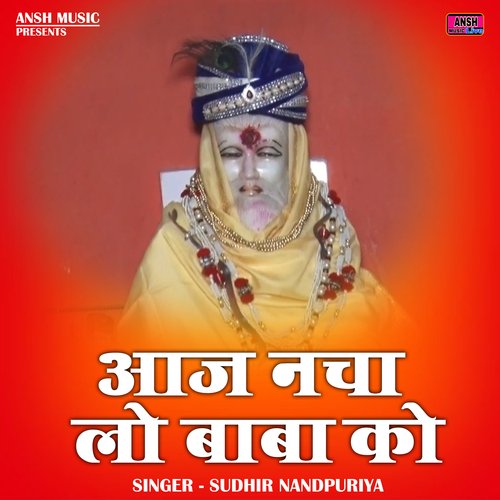 Aaj Nacha Lo Baba Ko