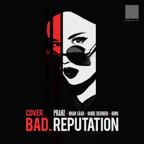 Bad Reputation (feat. Brian Cálar, Daniel Zilleruelo & Nawa)_poster_image