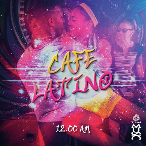 Cafe Latino 12 AM