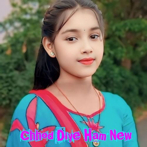 Chhod Diye Ham New