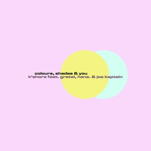 Colours, Shades & You (feat. Hans., Gretel & Joe Kaptein) cover art