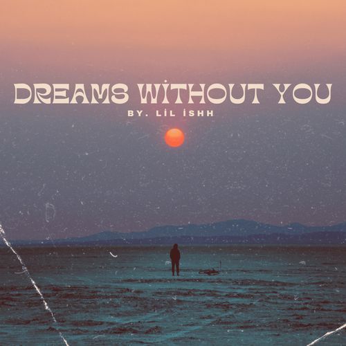 DREAMS WITHOUT YOU
