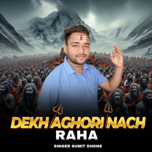 Dekh Aghori Nach Rahe