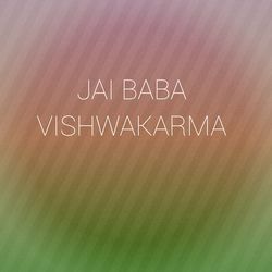 JAI BABA VISHWAKARMA-FBE7YwZKUFc